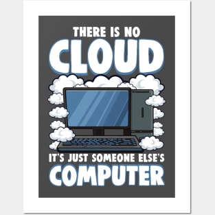 Funny There Is No Cloud Computer Tech Tee Computer Geek Gift Posters and Art